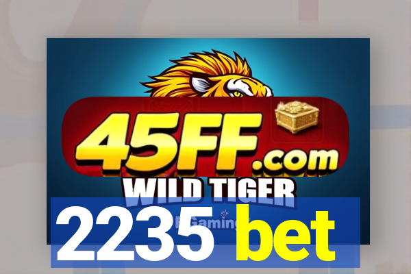 2235 bet